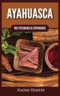 Ayahuasca: The Psychedelic Experience - Preview