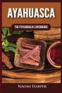 Ayahuasca: The Psychedelic Experience - Preview