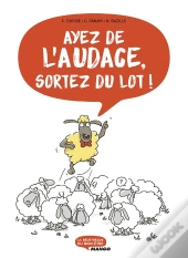 Ayez De L'Audace, Sortez Du Lot !