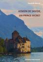 Aymon De Savoie, Un Prince Secret - Preview