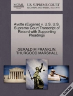 Capa do artigo Ayotte (Eugene) V. U.S. U.S. Supreme Court Transcript Of Record With Supporting Pleadings