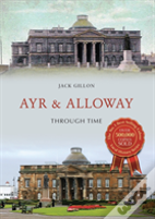 Ayr & Alloway Through Time