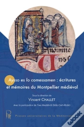 Capa do artigo Aysso Es Lo Comessamen : Écritures Et Mémoires Du Montpellier Médiéval