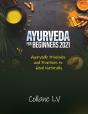 Ayurveda For Beginners 2021: A Revolutio - Preview