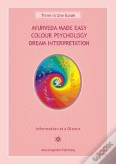 Ayurveda Made Easy / Colour Psychology / Dream Interpretation