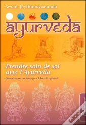 Ayurveda ; Prendre Soin De Soi Avec L'Ayurveda