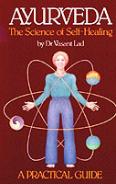 Ayurveda, The Science Of Self-Healing: A Practical Guide
