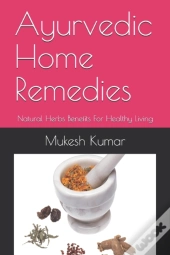 Ayurvedic Home Remedies: Natural Herbs B