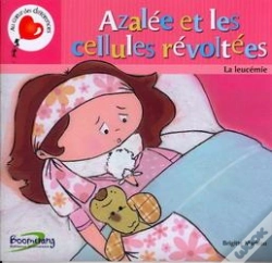 Capa do artigo Azalée Et Les Cellules Révoltées ; La Leucémie