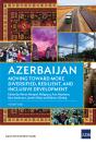 Azerbaijan: Moving Toward More Diversified, Resilient, And Inclusive Development - Preview
