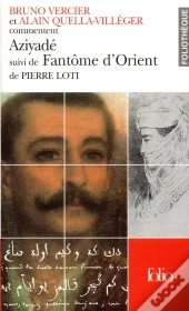 Aziyadé ; Fantôme D'Orient De Pierre Loti