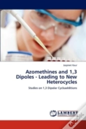Azomethines And 1,3 Dipoles - Leading To New Heterocycles