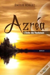 Azréa T.1 ; L'Ordre Des Fondateurs
