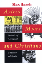 Aztecs, Moors, And Christians - Preview