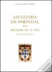 Azulejaria Portuguesa nos Séculos XV e XVI