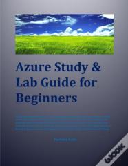 Azure Study & Lab Guide For Beginners
