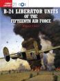 B-24 Liberator Units Of The Fifteenth Air Force - Preview