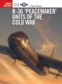 B-36  Peacemaker  Units Of The Cold War - Preview