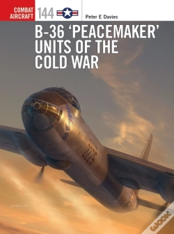 Capa do artigo B-36  Peacemaker  Units Of The Cold War
