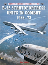 B-52 Stratofortress Units In Combat 1955â€“73