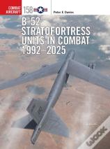 B-52 Stratofortress Units In Combat 1992â€“2025
