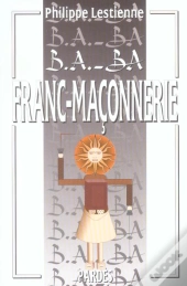 B A Ba De La Franc-Maconnerie