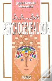 B A-Ba De La Psychogenealogie