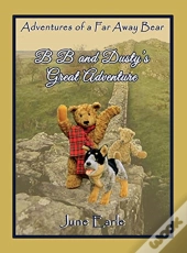 B B And Dusty'S Great Adventure: Adventu