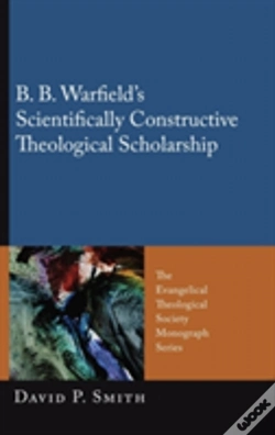 Capa do artigo B. B. Warfield'S Scientifically Constructive Theological Scholarship