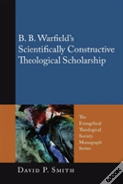 Capa do artigo B. B. Warfield'S Scientifically Constructive Theological Scholarship