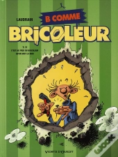 B Comme Bricoleur T.2 ; C'Est Au Pied Du Bricoleur Qu'On Voit Le Mur