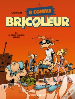 Capa do artigo B Comme Bricoleur T.3 ; Les Experts Bricoleurs Amis-Amis