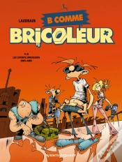 Capa do artigo B Comme Bricoleur T.3 ; Les Experts Bricoleurs Amis-Amis
