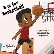 B Is For Basketball