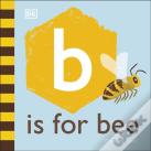 B Is For Bee
