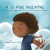 B Is For Breathe