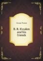 B. R. Haydon And His Friends - Preview