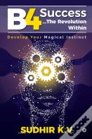 B4 Success...The Revolution Within