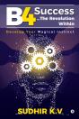 B4 Success...The Revolution Within - Preview