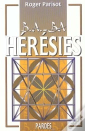 B.A.-Ba Des Heresies