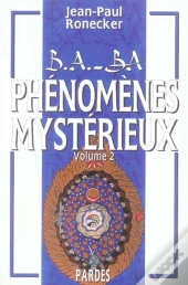 B.A-Ba Des Phenomenes Mysterieux T.2