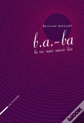 Capa do artigo B.A.-Ba. La Vie Sans Savoir Lire