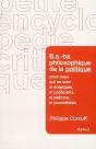 B.A.-Ba Philosophique De La Politique ; À L'Usage De Ceux Qui Ne Sont Ni Patrons Ni Énarques Ni Journalistes - Preview