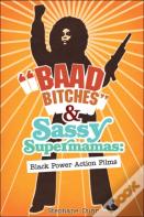 "Baad Bitches" And Sassy Supermamas