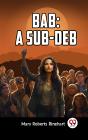 Bab: A Sub-Deb - Preview