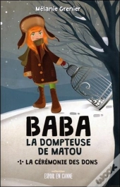 Baba La Dompteuse De Matou T.1 ; La Cérémonie Des Dons