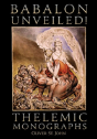Babalon Unveiled! Thelemic Monographs - Preview