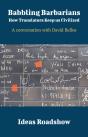 Babbling Barbarians: How Translators Keep Us Civilized - A Conversation With David Bellos - Preview