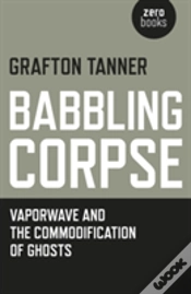 Capa do artigo Babbling Corpse Â€“ Vaporwave And The Commodification Of Ghosts