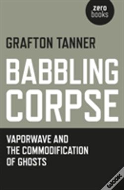 Capa do artigo Babbling Corpse Â€“ Vaporwave And The Commodification Of Ghosts